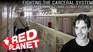 Fighting the Carceral System w Juan Fernández Abolition Futures [upl. by Rez511]