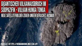 Gigantischer Vulkanausbruch Hunga Tonga  Neue Satellitenbilder zeigen riesigen Explosionspilz [upl. by Mauldon]