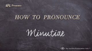 How to Pronounce Minutiae Real Life Examples [upl. by Arihat]