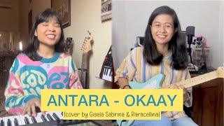 Antara Cover Version  Gisela Sabrina amp Raracellina  Originally by OKAAY Quincy Jordan [upl. by Odnesor]