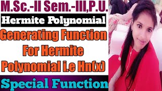 Generating Function For Hermite Polynomial l Special Function l Hermite Polynomial l Sheewali Garg l [upl. by Chery]