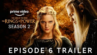 The Lord Of The Rings The Rings Of Power  S2  Ep6 Trailer  Prime Video [upl. by Neelrihs]