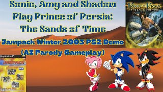 Sonic Amy and Shadow Play Prince of Persia Sands of Time Jampack Winter 2003 PS2 Demo AI Gameplay [upl. by Ennaus]