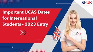 Important UCAS Dates for International Students2023 Entry [upl. by Acina]