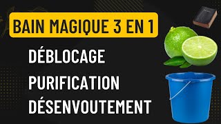 🍀BAIN MAGIQUE 3 EN 1  Déblocage Pour Ceux Qui Traversent Des Moments Difficiles [upl. by Bekha937]