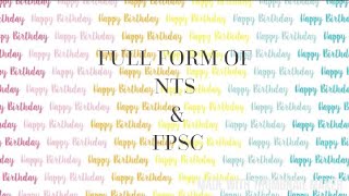 NTS  NTS  FULL FORM OF NTS  FPSC  FPSC  FULL FORM OF FPSC  AUTHENTIC INFO TV [upl. by Mcgean]