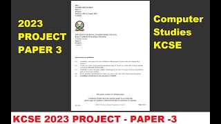 2023 KCSE COMPUTER STUDIES PROJECT  PAPER 3 Step by Step Guide [upl. by Assitruc774]