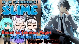 TENSURA React to Takatou Yogiri as Rimuru Tempest Younger Brother 🇬🇧🇮🇩No Part [upl. by Enihpesoj]