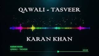 Karan Khan  Qawali Official  Tasveer [upl. by Namara]