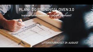 Plan og bygningsloven 30 debatt på Litteraturhuset 29818 kl 0830 [upl. by Landri]