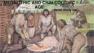 CHALCOLITHIC AGE and MEGALITHIC AGE [upl. by Anaer701]