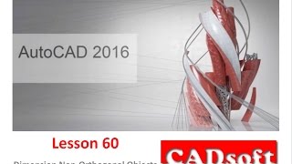 AutoCAD 2016 English  Lesson 60149  Dimensioning NonOrthogonal Objects [upl. by Ahsiek]