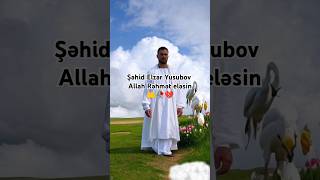 Şəhid Elzar Yusubov  Allah Rəhmət eləsin 🤲🥀💔 [upl. by Seumas]