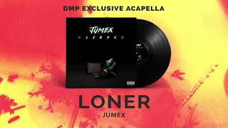 Jumex  Loner Acapella [upl. by Trina390]