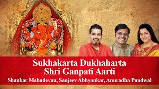 Sukhakarta Dukhaharta Aarti  Shankar Mahadevan  Anuradha Paudwal  Sanjeev Abhyankar [upl. by Sirkin272]