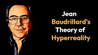 Jean Baudrillards Theory of Hyperreality [upl. by Killion355]