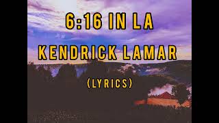 616 IN LA  Kendrick Lamar lyrics Drake diss [upl. by Pooley20]