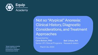 Not so “Atypical” Anorexia Clinical History Diagnostic Considerations and Treatment Approaches [upl. by Ttenaej366]