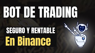 Tutorial Bot de Trading en Binance Spot 🔥Seguro y Muy Rentable [upl. by Schnell]