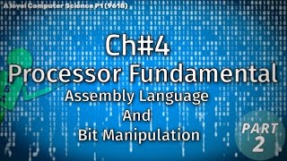 A level Computer Science 9618 P1Ch4 Part 2 Assembly Language And Bit Manipulation [upl. by Aislehc]