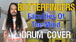 Butterfingers  Faculties Of The Mind  Drum Cover [upl. by Terencio]