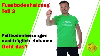 Nachträglich eine Fußbodenheizung einbauen  geht das [upl. by Gusty]