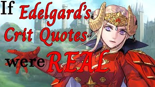 If Edelgards Crit Quotes were more like a real world emperor [upl. by Aneehc]