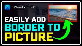 How to Add a BORDER to Picture in Windows 1110 EASY amp FREE [upl. by Loni994]