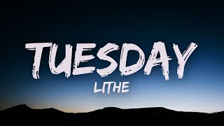 Lithe  Tuesday Lyrics [upl. by Ande]