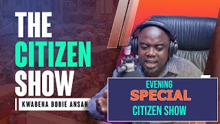 DUMS SOR CITIZEN SHOW WITH KWABENA BOBIE ANSAH22032024 [upl. by Roxine632]