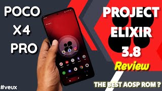 REVIEWING PROJECT ELIXIR 38 ON POCO X4 PRO 5G  THE BEST AOSP ROM FOR ANDROID [upl. by Anetsirhc147]