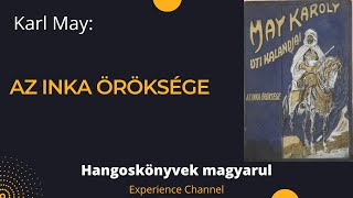 Karl May Az inka öröksége Hangoskönyv [upl. by Ennyroc341]