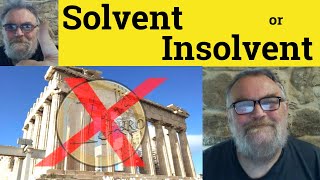 🔵 Insolvent Meaning  Solvent Examples  Solvency Definition  Insolvency Business Solvent Insolvent [upl. by Jaco770]