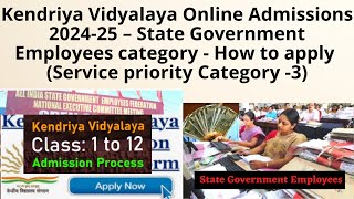 Kendriya Vidyalaya Online Admissions 202425 – State Government Employees category  How to apply [upl. by Airamzul589]