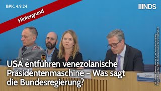 USA entführen venezolanische Präsidentenmaschine – Was sagt die Bundesregierung  NDS  050924 [upl. by Yelyr]