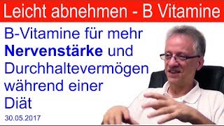 LEICHT ABNEHMEN  B Vitamine für Nervenstärke  Durchhaltevermögen bei der Diät  leicht abnehmen [upl. by Leonora]