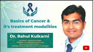 Basics of Cancer amp its treatment modalities by Dr Rahul Kulkarni [upl. by Meagan487]