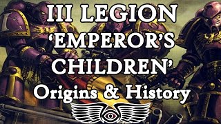 III Legion Emperors Children Origins amp History Warhammer amp Horus Heresy Lore [upl. by Adnuhsor918]