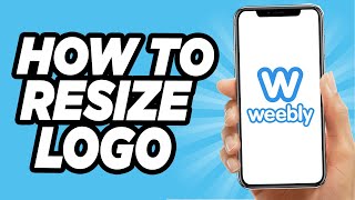 How To Resize Logo On Weebly  2022 Tutorial [upl. by Gabriellia]