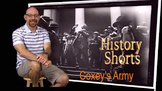 History Shorts with The Artifactual Scholar  quotCoxeys Armyquot [upl. by Yelir309]