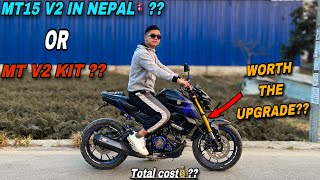 Mt15 V2 in Nepal or Just a V2 kit 🔥😍  Total cost and is it worth the upgrade🤔 [upl. by Madora]