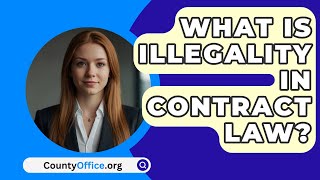 What Is Illegality In Contract Law  CountyOfficeorg [upl. by Vasta]