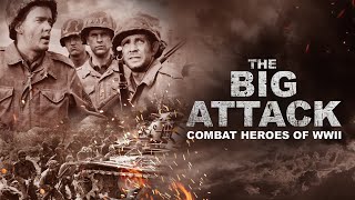 The Big Attack Combat Heroes of WWII  Episode 1 [upl. by Aehsa]