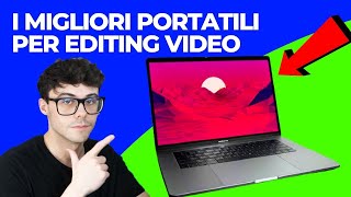 PC PORTATILI PER EDITING VIDEO  I MIGLIORI DA ECONOMICI A COSTOSI notebook [upl. by Anileuqcaj734]