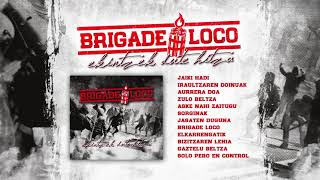 BRIGADE LOCO  Ekintzek dute hitza Diska osoa [upl. by Watts]