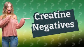 What negatives does creatine have [upl. by Marie]