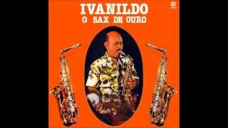 Ultima Inspiração  Ivanildo Sax de Ouro [upl. by Namialus859]