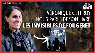 🔴 LES INVISIBLES DE FOUGERET DE VÉRONIQUE GEFFROY  Live Spécial [upl. by Eiramait804]