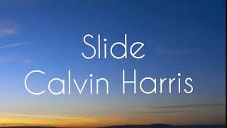 Calvin Harris  Slide ft Frank Ocean [upl. by Patten880]