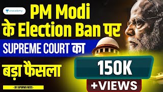 PM Modis Election Ban Supreme Courts Significant Decision  Apurva Vats [upl. by Sheehan]